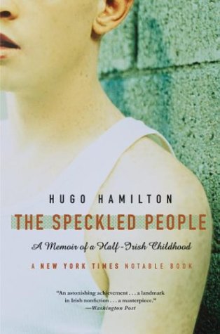 Hugo Hamilton/The Speckled People@ A Memoir of a Half-Irish Childhood